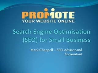 Mark Chappell – SEO Advisor and
                    Accountant
 