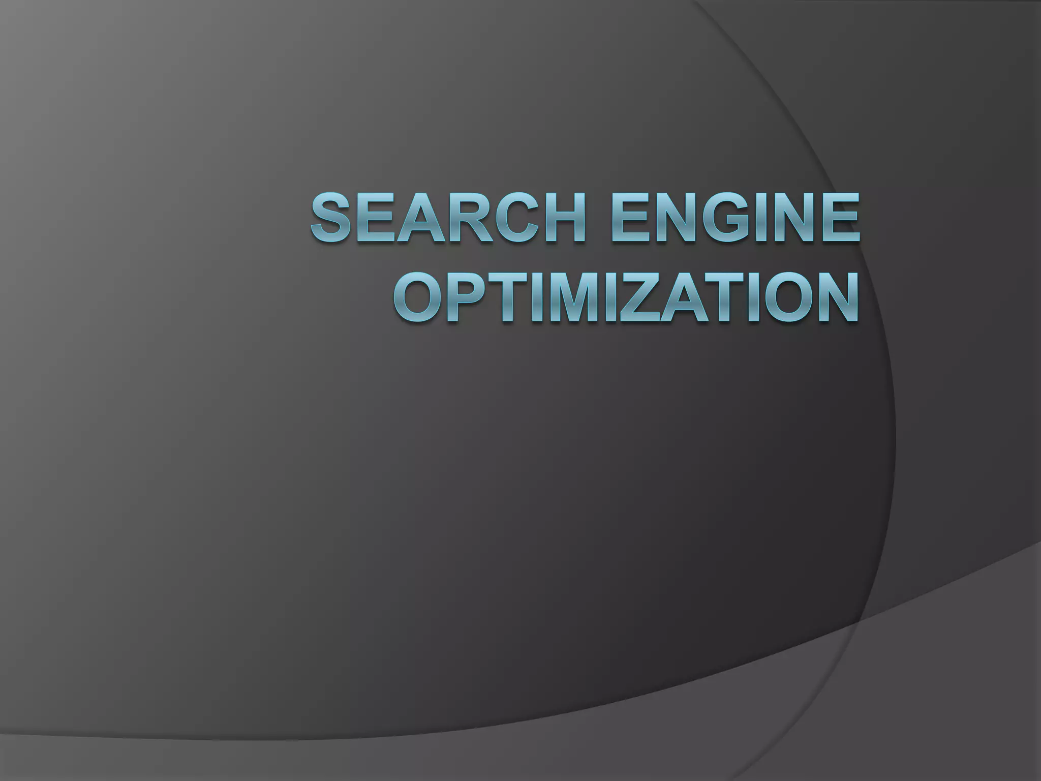 Search EnGINE OPTIMIZATION