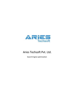 Aries Techsoft Pvt. Ltd.
   Search Engine optimization
 