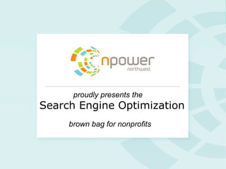 Search Engine Optimization brown bag for nonprofits proudly presents the 