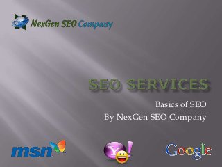 Basics of SEO
By NexGen SEO Company
 