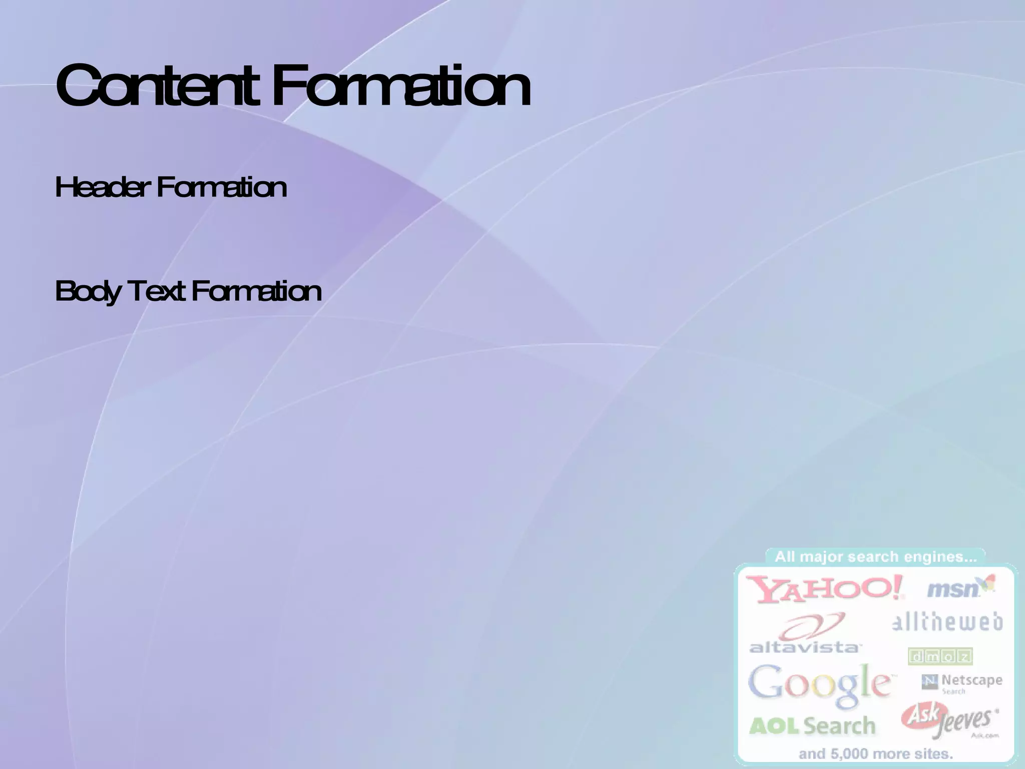 Content Formation  Header Formation Body Text Formation 