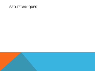 SEO TECHNIQUES
 
