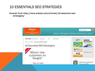 10 ESSENTIALS SEO STRATEGIES
Excerpt from http://www.elated.com/articles/10-essential-seo-
   strategies/
 