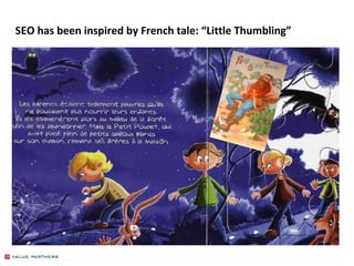 SEO has been inspired by French tale: “Little Thumbling” PRESENTED BY GREGORY BOLLE 