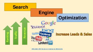 Affordable SEO Services in Sydney by Webstralia
Search
Engine
Optimization
Ranking
Traffic
Revenue
 