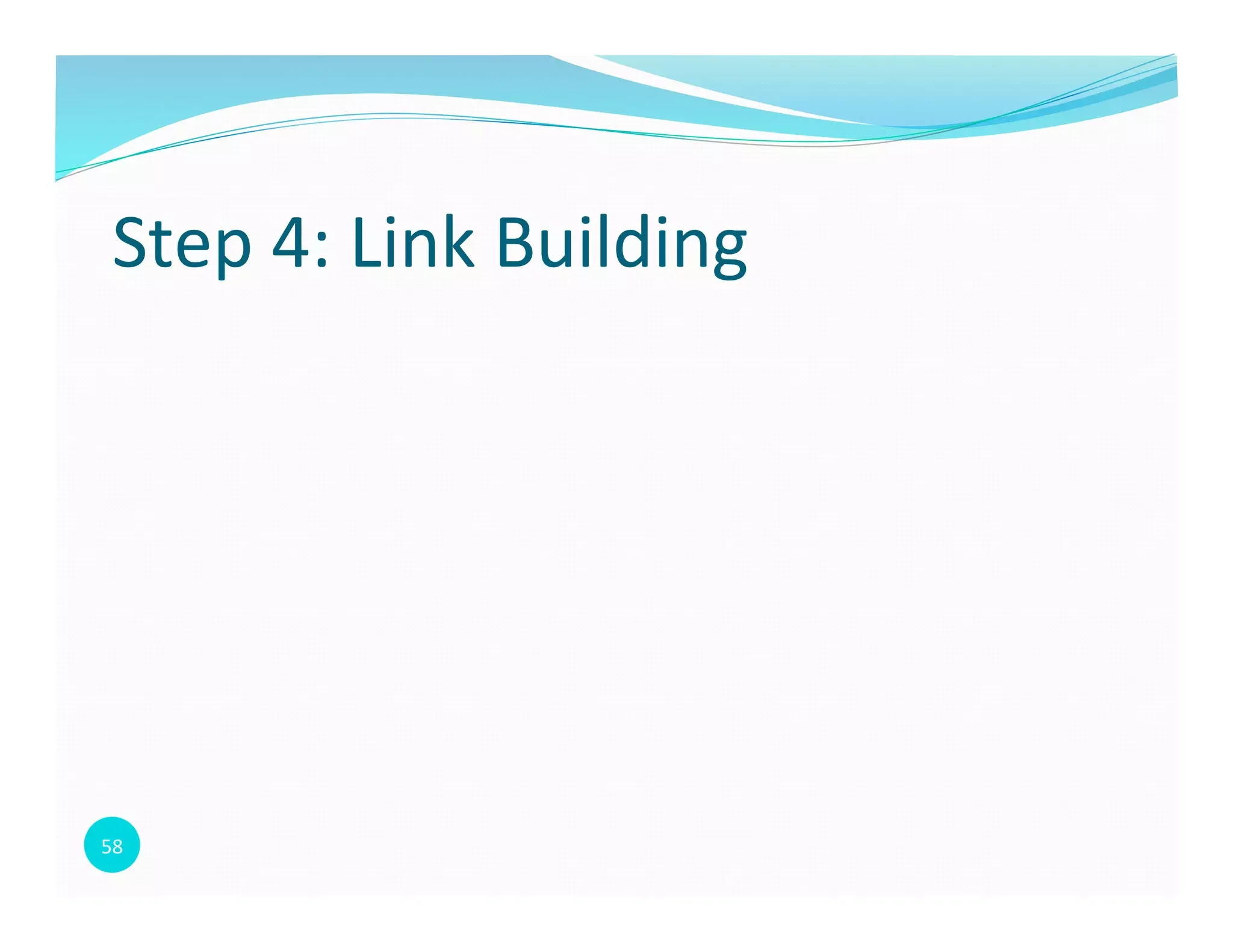 58	
  
Step	
  4:	
  Link	
  Building	
  
 