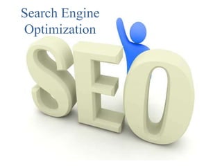 Search Engine 
Optimization 
 
