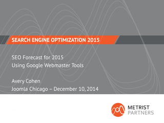 Search engine optimization 2015 (joomla chicago) avery cohen | PPT
