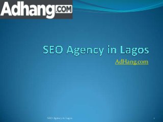 AdHang.com
1SEO Agency in Lagos
 
