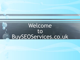 Welcome
to
BuySEOServices.co.uk
 