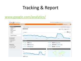 Tracking & Report
www.google.com/analytics/
 
