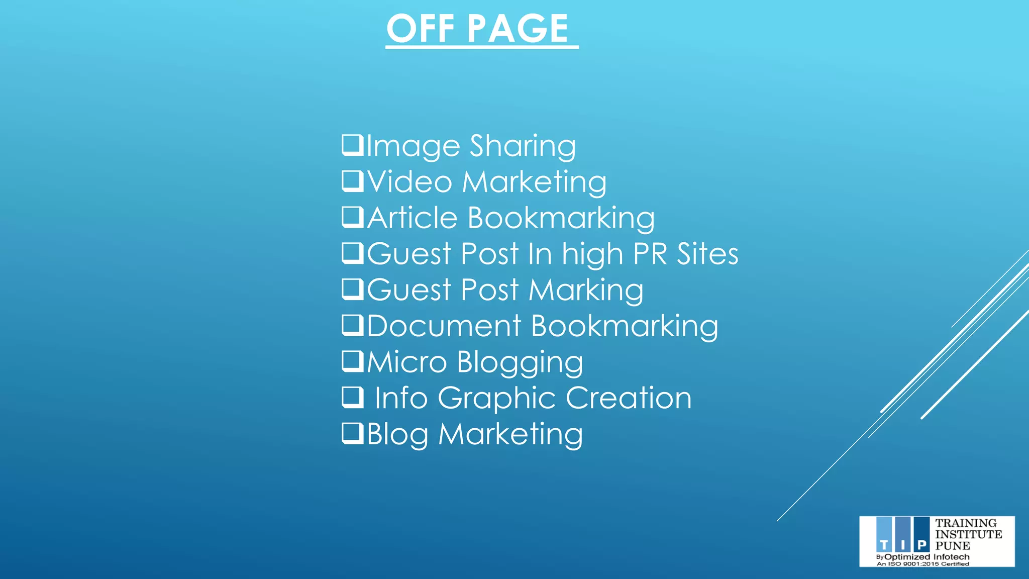 OFF PAGE
❑Image Sharing
❑Video Marketing
❑Article Bookmarking
❑Guest Post In high PR Sites
❑Guest Post Marking
❑Document Bookmarking
❑Micro Blogging
❑ Info Graphic Creation
❑Blog Marketing