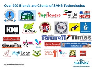© 2015 | www.sanswebmedia.com
Over 500 Brands are Clients of SANS Technologies
 