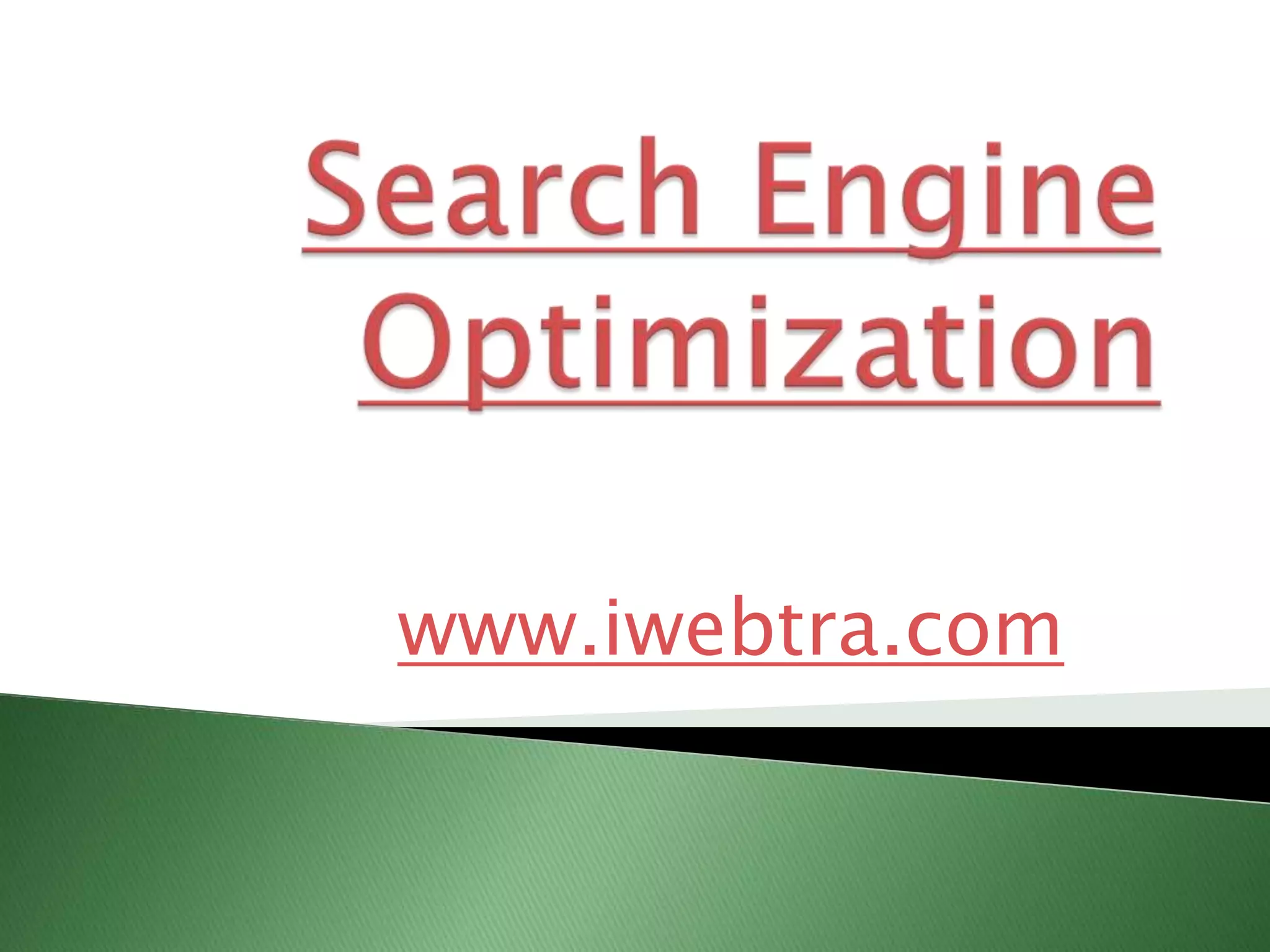 Search Engine Optimizationwww.iwebtra.com