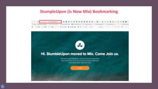 StumpleUpon (is Now Mix) Bookmarking
 