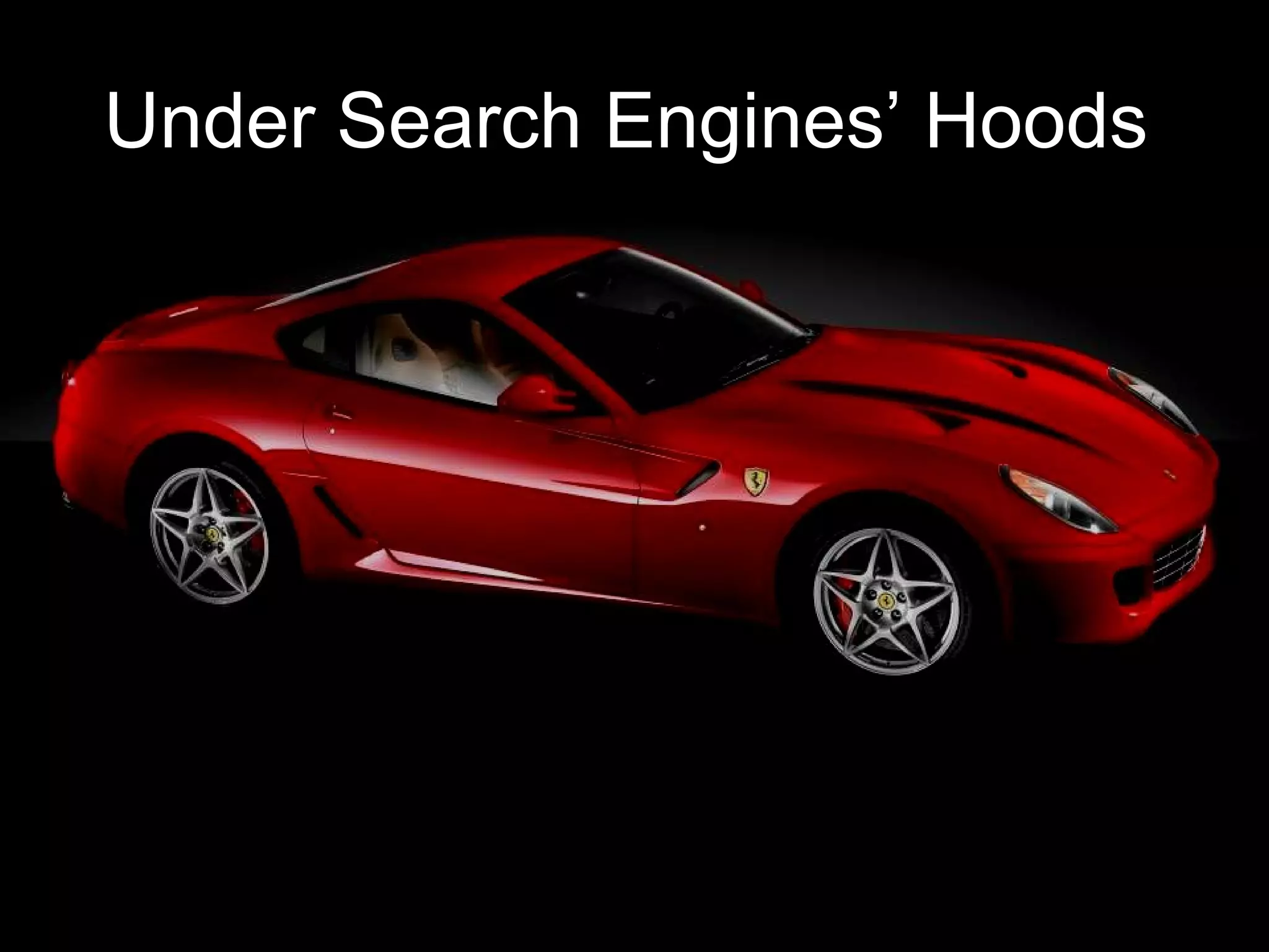 Under Search Engines’ Hoods 