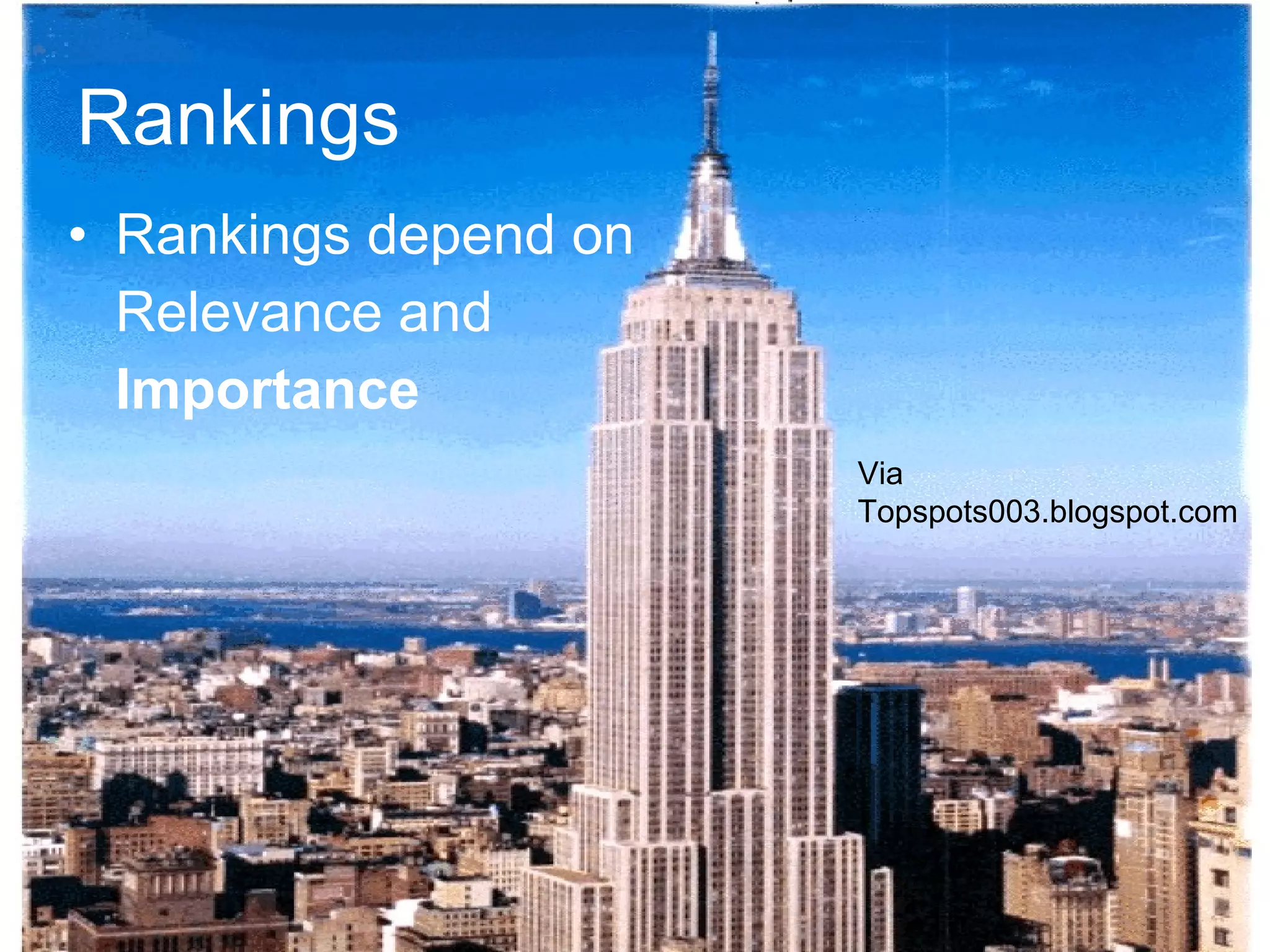 Rankings   Rankings depend on Relevance and  Importance Via Topspots003.blogspot.com 