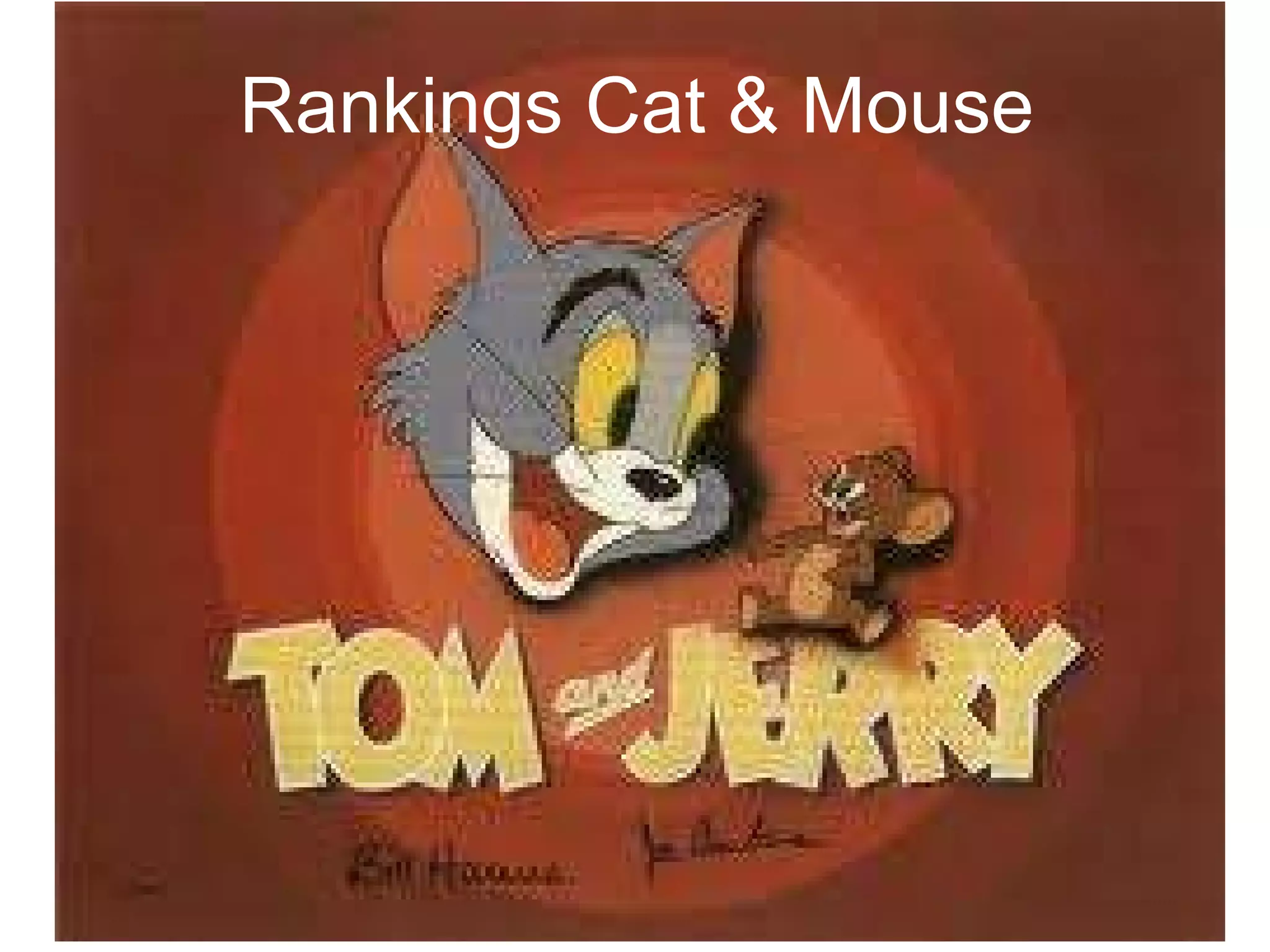 Rankings Cat & Mouse 