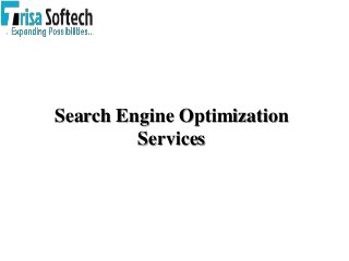 Search Engine Optimization
Services
 