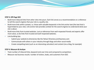 Relevance – Choose keywords that your target market is using to describe and search for your products and services.