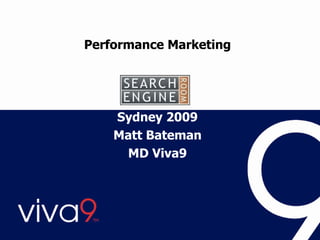 Performance Marketing Sydney 2009 Matt Bateman MD Viva9 