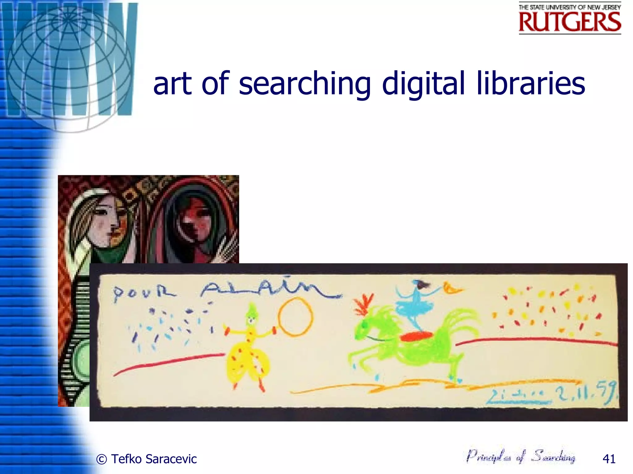 art of searching digital libraries




© Tefko Saracevic                             41
 