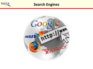 Search Engines
 