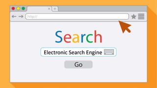 Electronic Search Engine
 