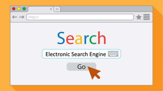 Electronic Search Engine
 