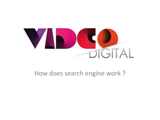 How does search engine work ?
 