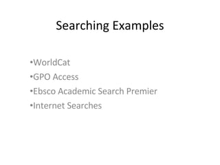 Searching Examples ,[object Object],[object Object],[object Object],[object Object]