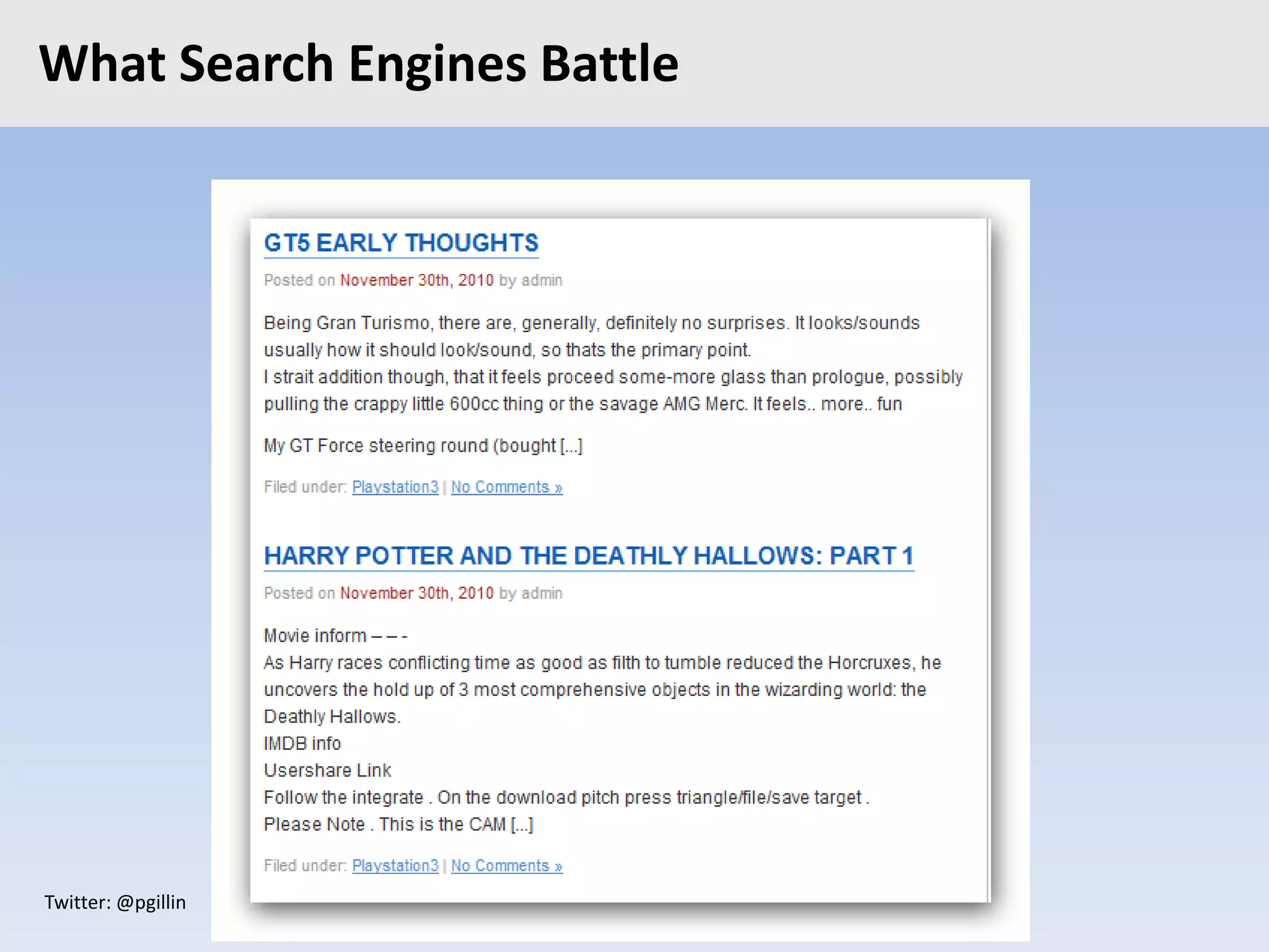 Twitter: @pgillin
What Search Engines Battle
 