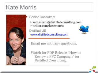 Step 3: Drill DownPossible Issue #1: Cost is too high.Compare to budget.Look at high spend keywords.Check match type settings.Look at the number of long tail keywords the campaign/ad group has. Think about possible seasonality issues.Talk to product people/client about new marketing pushes.