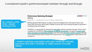4
I considered myself a performance/paid marketer through and through
 