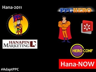 Hana-2011

#AdaptPPC

Hana-NOW

 