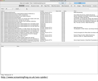 Friday, February 22, 13

http://www.screamingfrog.co.uk/seo-spider/
 