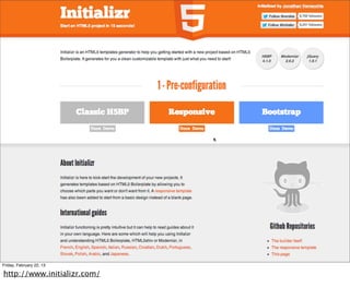 Friday, February 22, 13

http://www.initializr.com/
 