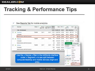 Tracking & Performance Tips




2/27/2012    Dealer.com - All Rights Reserved   26
 