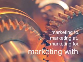 marketing to.
marketing at.
marketing for.

marketing with.

 