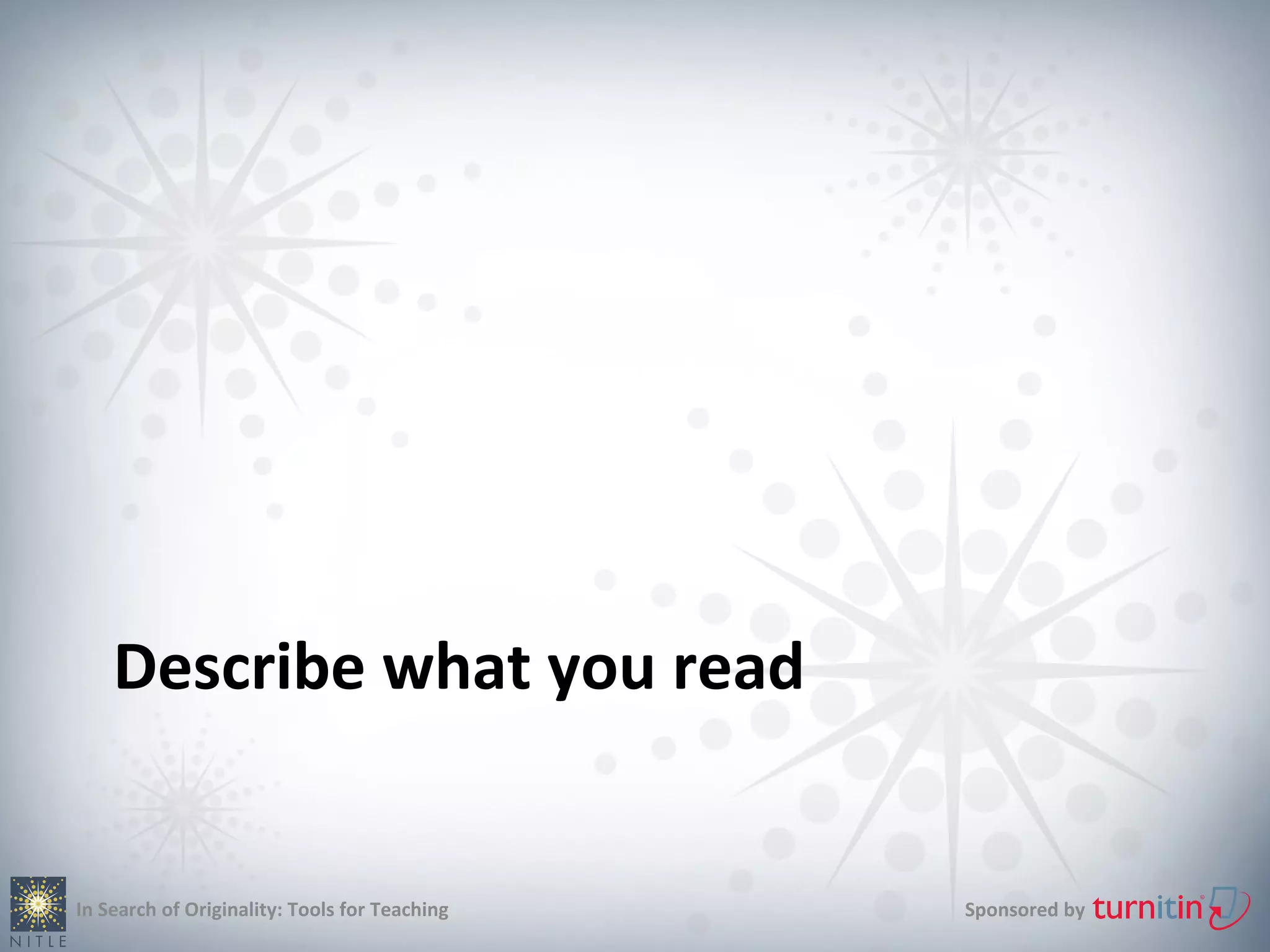 Describe what you read


In Search of Originality: Tools for Teaching   Sponsored by
 