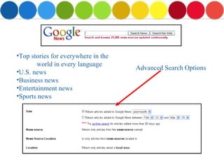 Top stories for everywhere in the  world in every language U.S. news  Business news Entertainment news Sports news Advanced Search Options 