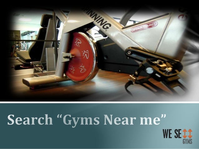 Search "gyms near me"