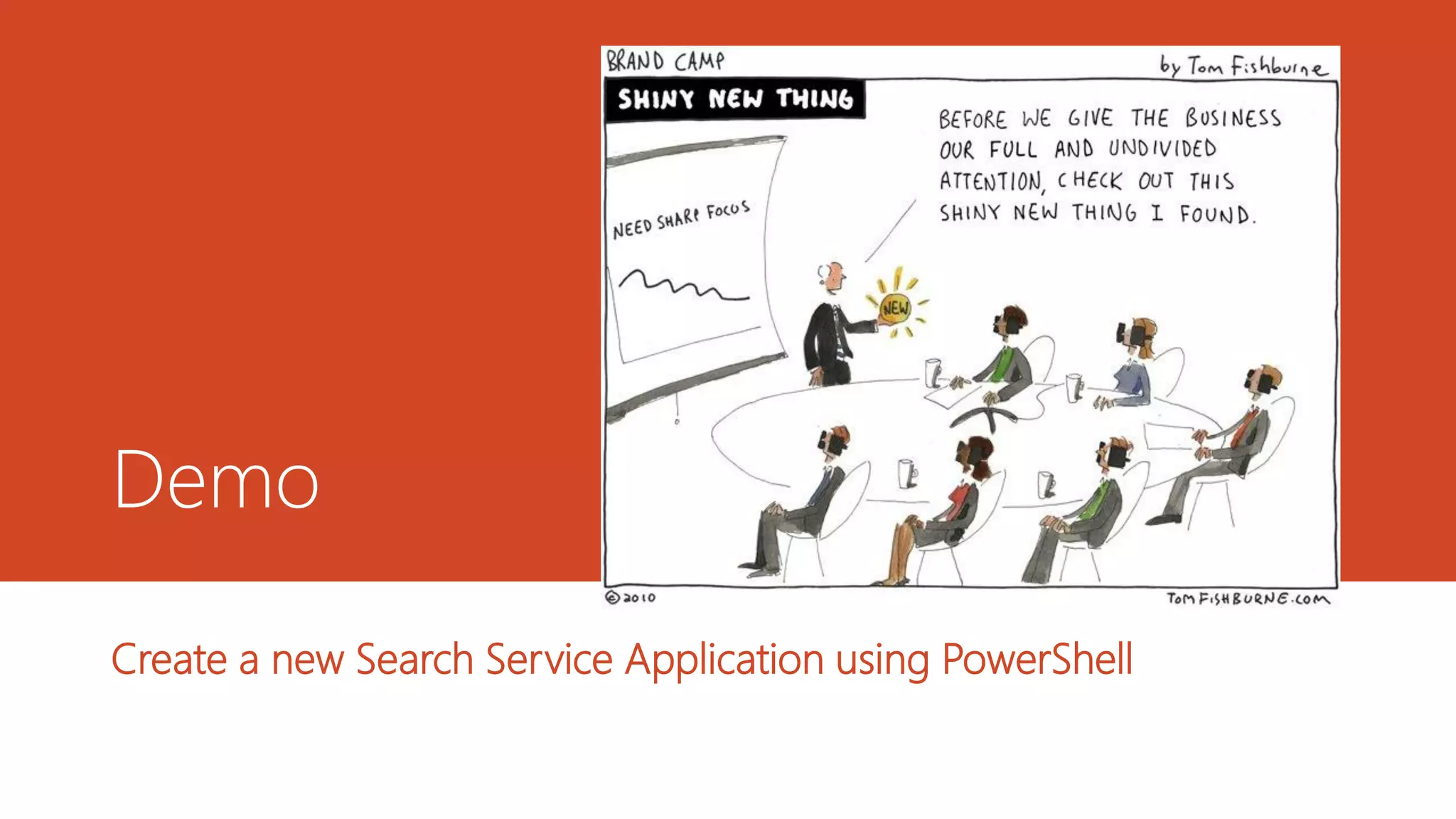 Demo

Create a new Search Service Application using PowerShell
 