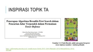 INSPIRASI TOPIK TA
http://informatika.stei.itb.ac.id/~rinaldi.munir/Stmik/2015-2016/Makalah-2016/MakalahStima-2016-
033.pdf
 