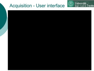 Acquisition - User interface 