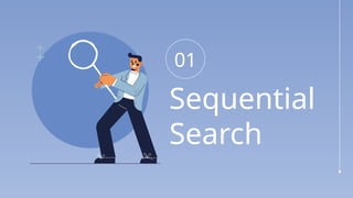 01
Sequential
Search
 