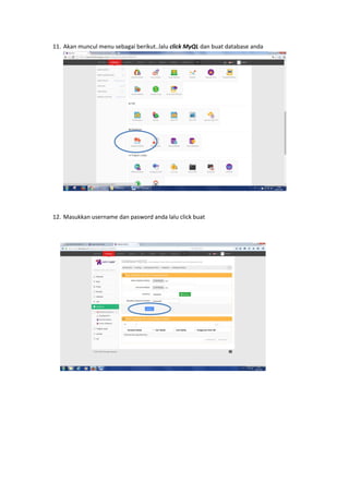 11. Akan muncul menu sebagai berikut..lalu click MyQL dan buat database anda
12. Masukkan username dan pasword anda lalu click buat
 