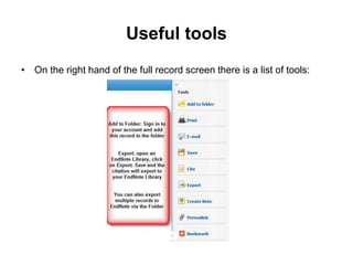 Useful tools
• On the right hand of the full record screen there is a list of tools:
 