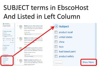 SUBJECT terms in EbscoHost
And Listed in Left Column
 